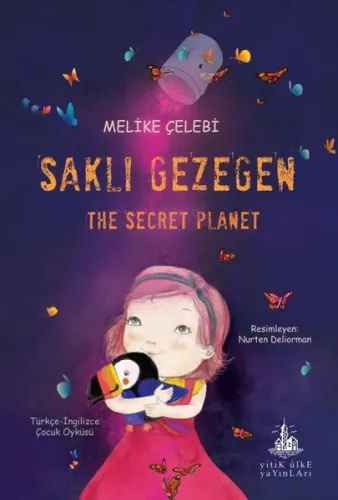 Saklı Gezegen-The Secret Planet Melike Çelebi Yitik Ülke Yayınları 9786052027462
