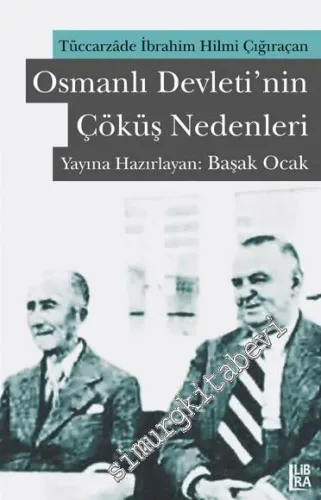 Tüccarzade İbrahim Hilmi Çığıraçan: Osmanlı Devleti'nin Çöküş Nedenleri -