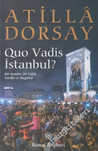 Quo Vadis İstanbul? Bir Kentin 20 Yıllık Tarihi ve Bugünü -         2013