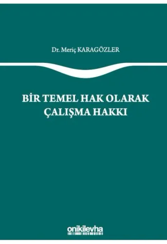 Bir Temel Hak Olarak Çalışma Hakkı