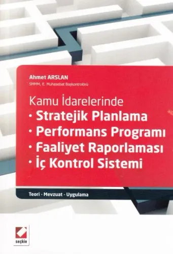 Kamu İdarelerinde Stratejik Planlama , Performans Programı, Faaliyet Raporlaması, İç Kontrol Sistemi
