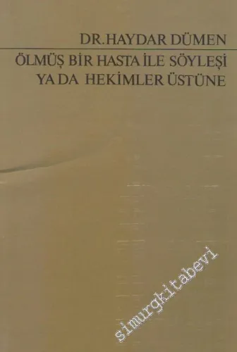 Ölmüş Bir Hasta ile Söyleşi ya da Hekimler Üstüne -        1993