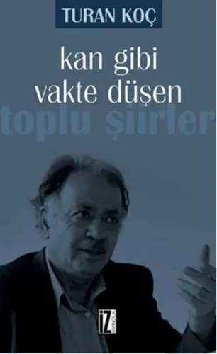 Kan Gibi Vakte Düşen;Toplu Şiirler