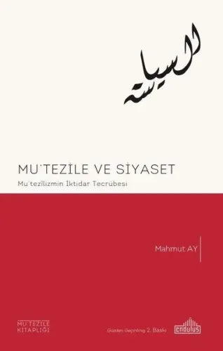 Mu'tezile ve Siyaset; Mu'tez'lizmin İktidar Tecrübesi