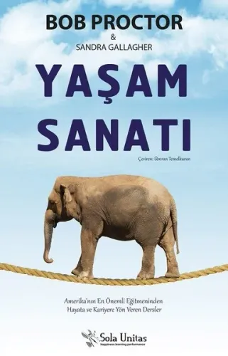 Yaşam Sanatı; Amerika'nın En Önemli Eğitmeninden Hayata ve Kariyere Yön Veren Dersler