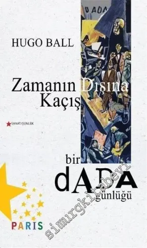 Zamanın Dışına Kaçış: Bir Dada Günlüğü -         2017