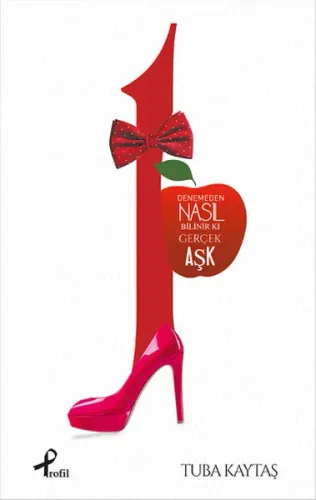 1 - Denemeden Nasıl Bilinir Ki Gerçek Aşk