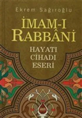 İmamı Rabbani; Hayatı Cihadı Eserleri