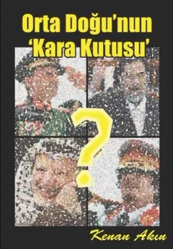 Orta Doğunun Kara Kutusu Kenan Akın