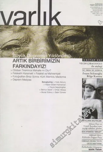 Varlık - Aylık Edebiyat ve Kültür Dergisi, Dosya: Büyük Depremin Yıldönümü Artık Birbirimizin Farkındayız - Sayı: 1115    68  Ağustos