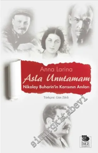 Asla Unutamam: Nikolay Buharin'in Karısının Anıları -         2018