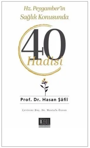 Hz. Peygamber’in Sağlık Konusunda 40 Hadisi