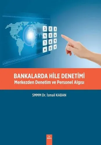 Bankalarda Hile Denetimi; Merkezden Denetim ve Personel Algısı