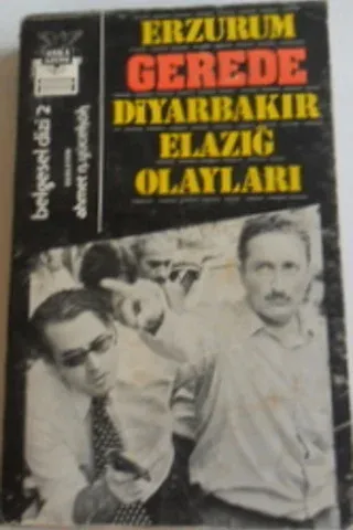Erzurum Gerede Diyarbakır Elazığ Olayları