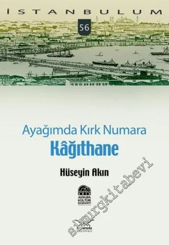 İstanbulum 56: Ayağımda Kırk Numara Kâğıthane