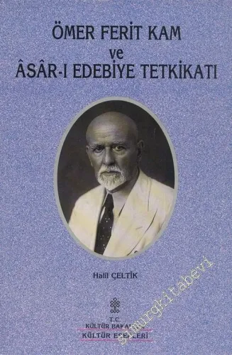 Ömer Ferit Kam ve Asar-ı Edebiye  Tetkikatı -        1999