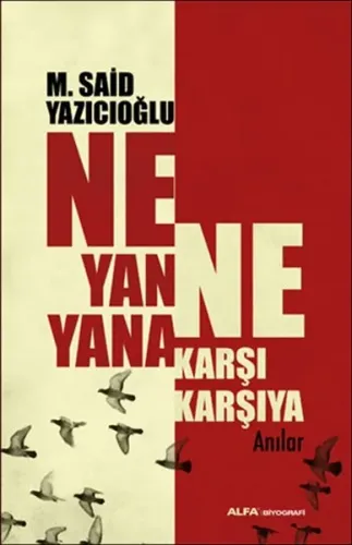 Ne Yana Yana Ne Karşı Karşıya; Anılar