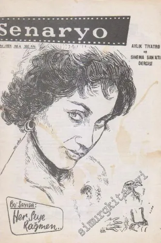 Senaryo Aylık Tiyatro ve Sinema San'atı Dergisi : Her Şeye Rağmen - Sayı: 4      Ocak