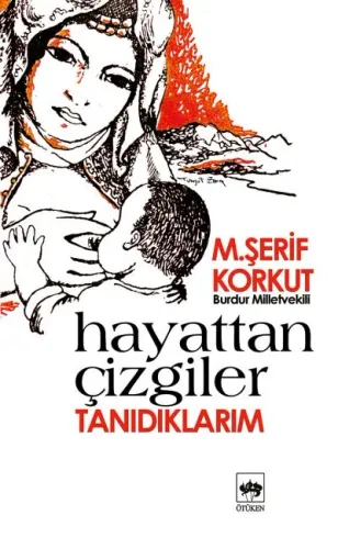 Ötüken Kitap | Hayattan Çizgiler / Tanıdıklarım M. Şerif Korkut