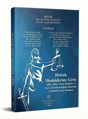 Hukuk Mesleklerine Giriş Adli - İdari Yargı Hakim ve Savcı Yardımcılığına Hazırlık Çözümlü Soru Bankası