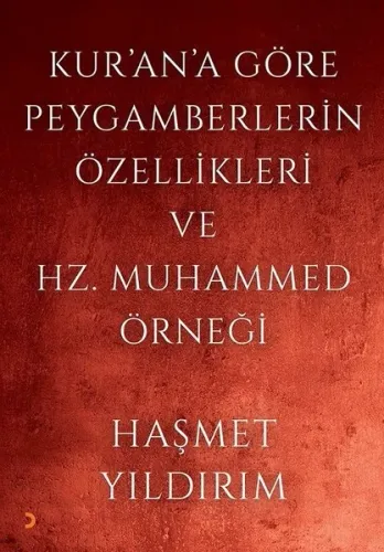 Kur'an'a Göre; Peygamberlerin Özellikleri ve Hz. Muhammed Örneği