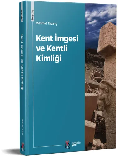 Kent İmgesi ve Kentli Kimliği Mehmet Tayanç Kent İmgesi ve Kentli Kimliği Mehmet Tayanç