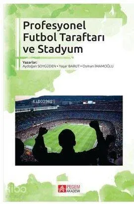 Profesyonel Futbol Taraftarı ve Stadyum