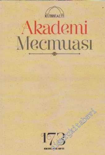 Kubbealtı Akademi Mecmuası  - Sayı: 173    44  Ocak