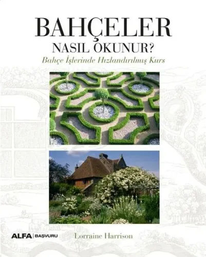 Bahçeler Nasıl Okunur?;Bahçe İşlerinde Hızlandırılmış Kurs