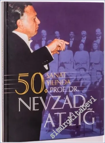 50. Sanat Yılında Prof. Dr. Nevzad Atlığ CİLTLİ -