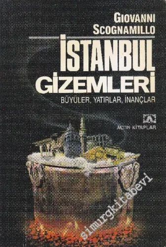 İstanbul'un Gizemleri: Büyüler, Yatırlar, İnançlar -        1993