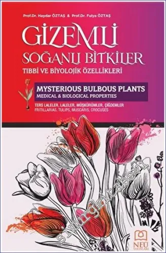 Gizemli Soğanlı Bitkiler Tıbbi ve Biyolojik Özellikleri -         2023