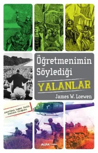 Öğretmenimin Söylediği Yalanlar; Amerikan Resmi Tarih Tezinin Oluşumu