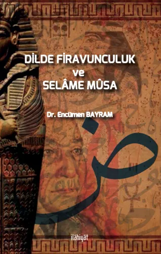 Dilde Firavunculuk ve Selâme Mûsa