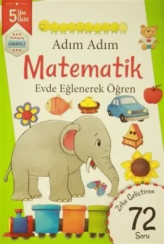 Adım Adım Matematik Evde Eğlenerek Öğren 72 Soru - 5 Yaş Üstü