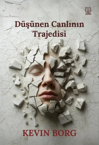 Düşünen Canlının Trajedisi