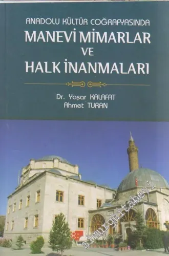 Anadolu Kültür Coğrafyasında Manevi Mimarlar ve Halk İnanmaları