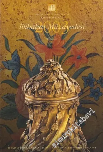 2003 İlkbahar Müzayedesi: “ Üsküdari ”, Osmanlı Sanat Eserleri, Tablo, Hat, Tombak, Gümüş (11 Mayıs 2003 Pazar, Saat 15.00, Conrad International, İstanbul) -        2003
