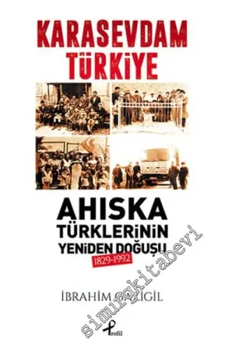 Karasevdam Türkiye: Ahıska Türklerinin Yeniden Doğuşu 1829 - 1992 -         2016