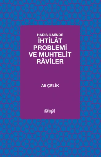 Hadis İlminde İhtilât Problemi ve Muhtelit Râviler