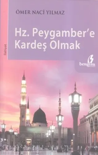 Hz.Peygambere Kardeş Olmak