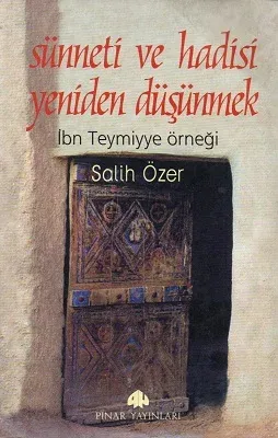 Sünneti ve Hadisi Yeniden Düşünmek