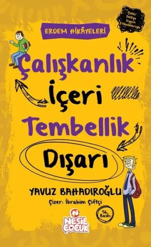 Çalışkanlık İçeri, Tembellik Dışarı