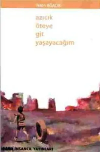 Azıcık Öteye Git Yaşayacağım