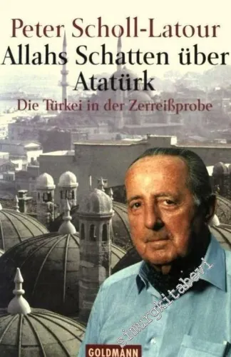 Allahs Schatten Über Atatürk: Die Türkei in Der ZerreiBprobe  -