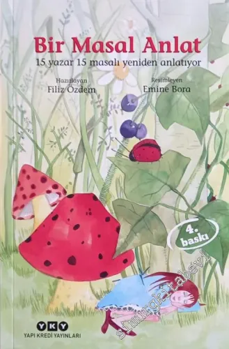 Bir Masal Anlat - 15 yazar 15 masalı yeniden anlatıyor -        2022