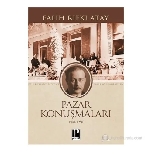 Pazar Konuşmaları (1941-1950) - Falih Rıfkı Atay