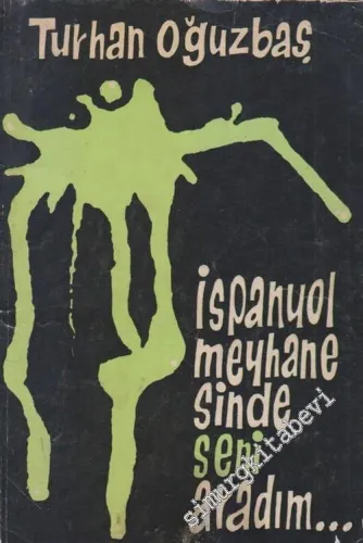 İspanyol Meyhanesinde Seni Aradım : Şiirler -        1964