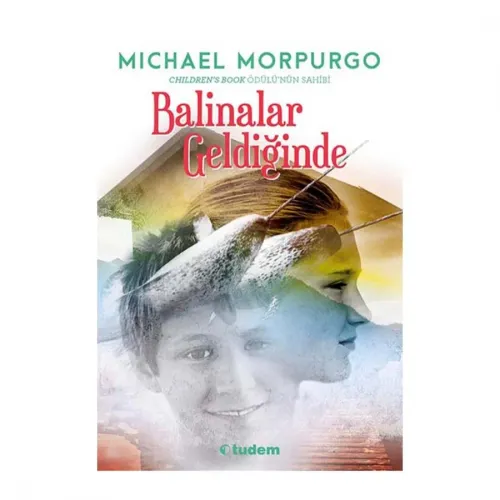 BALİNALAR GELDİĞİNDE ......  Michael MORPURGO