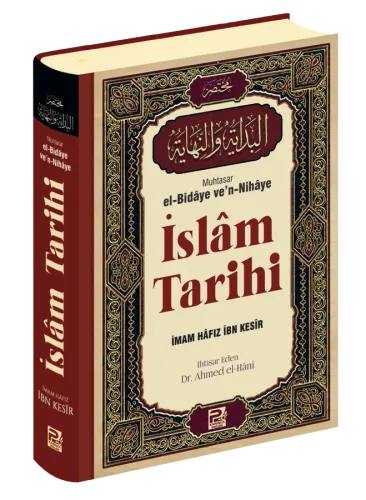 İslâm Tarihi (Muhtasar el-Bidâye Ve'n-Nihâye)
